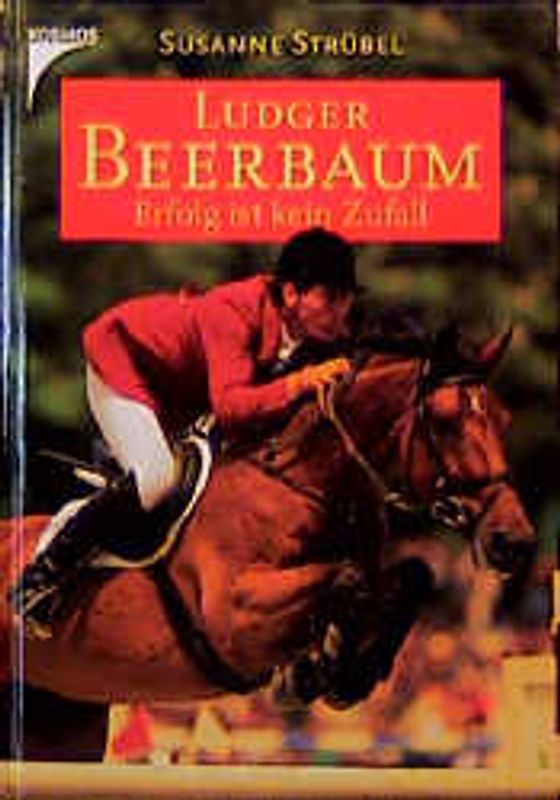 Ludger Beerbaum - Erfolg ist kein Zufall
