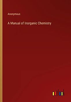 A Manual of Inorganic Chemistry