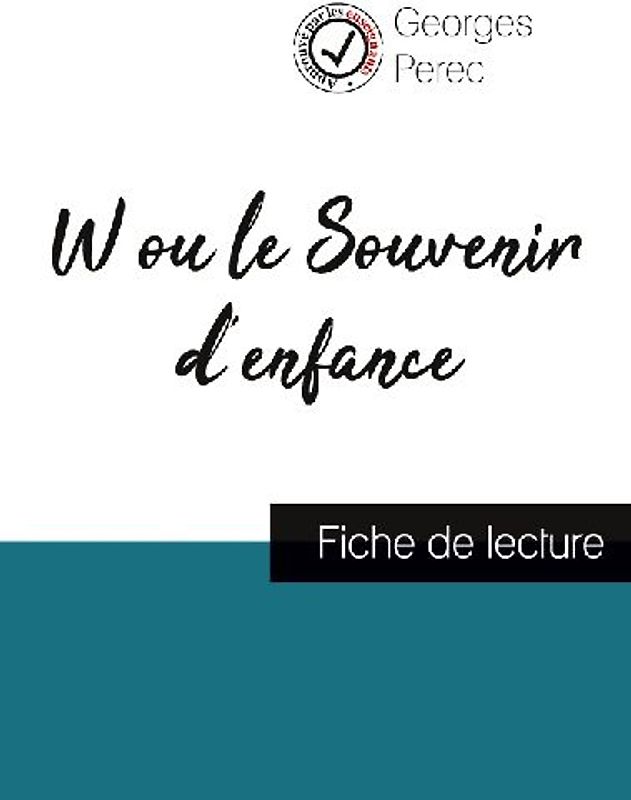 W ou le Souvenir d'enfance de Georges Perec (fiche de lecture et analyse complète de l'oeuvre)