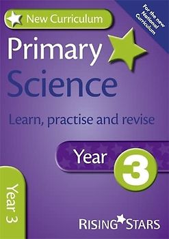 New Curriculum Primary Science Learn, Practise and Revise Year 3 (RS Primary New Curr Learn, Practise, Revise)