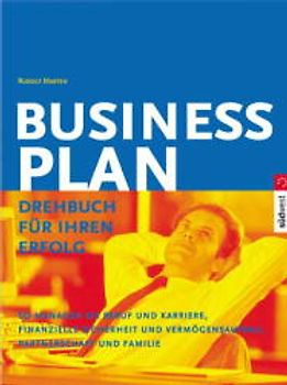 Mein persönlicher Businessplan. Drehbuch für Ihren Erfolg