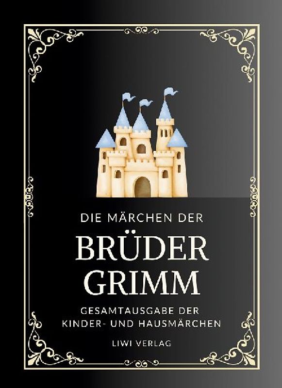 Grimms Märchen. Gesamtausgabe