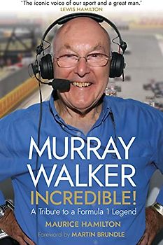 Murray Walker: Incredible!: A Tribute to a Formula 1 Legend