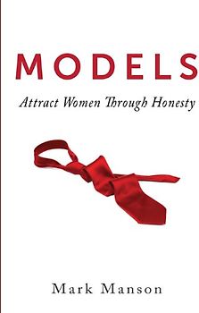 Models: Attract Women Through  Honesty - Manson, Mark