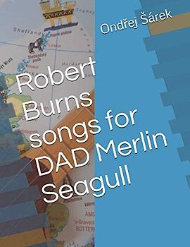 Robert Burns songs for DAD Merlin Seagull