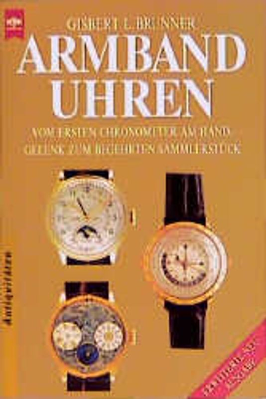 Armbanduhren. Vom ersten Chronometer am Handgelenk zum begehrten Sammlerstück