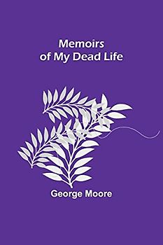 Memoirs of My Dead Life