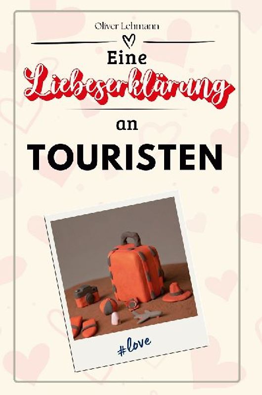 Eine Liebeserklärung an Touristen