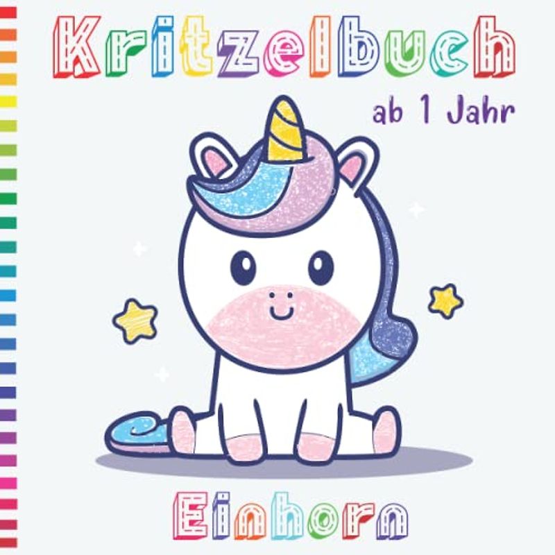 Kritzelbuch ab 1 Jahr Einhorn für Mädchen: Liebevoll gestaltetes Malbuch für Kleinkinder ab 1 Jahr | ideales Geschenk für Kinder zwischen ab 1 jahr