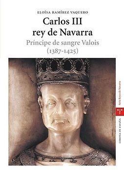 Carlos III rey de Navarra : príncipe de sangre Valois (1387-1425)