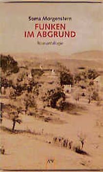 Funken im Abgrund. Romantrilogie. (Der Sohn des verlorenen Sohnes. Idyll im Exil. Das Vermächtnis des verlorenen Sohnes)