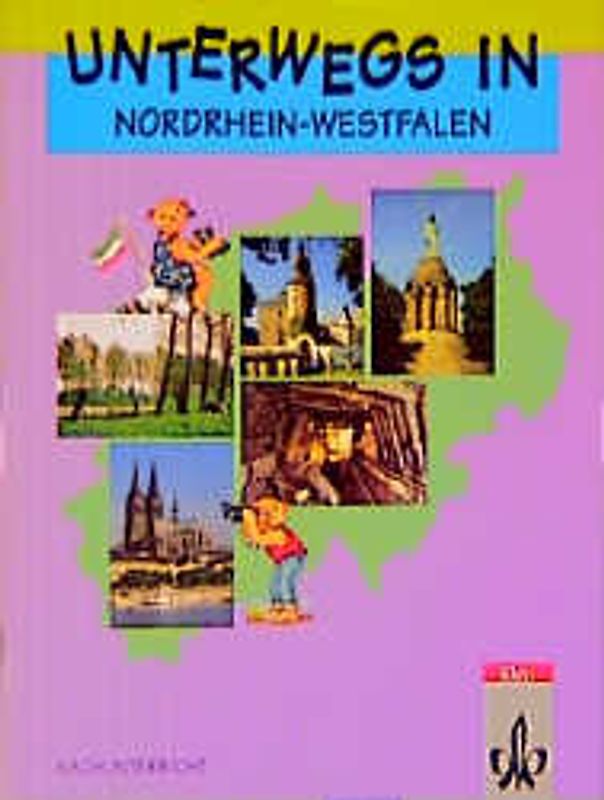 Unterwegs in Nordrhein-Westfalen. Sachunterricht für die Klasse 4