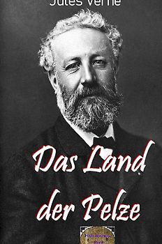 Illustrierte Jules-Verne-Reihe / Das Land der Pelze