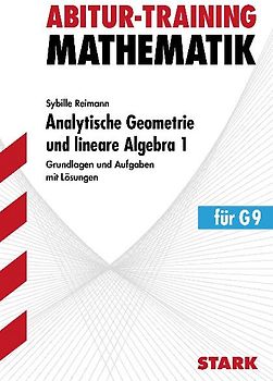 STARK Abitur-Training - Mathematik Analytische Geometrie und lineare Algebra Bd.1 G9