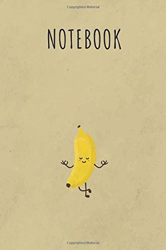 Cute Banana Yoga Notebook: (6x9) Blank Lined College Journal For School, Work, Home For Writing Notes, Student or Men and Women | Composition Book, Journal (Vegan Lovers Book)