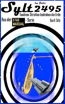 Sylt im Jahr 2494 - Texitron-Strahlen bedrohen die Erde