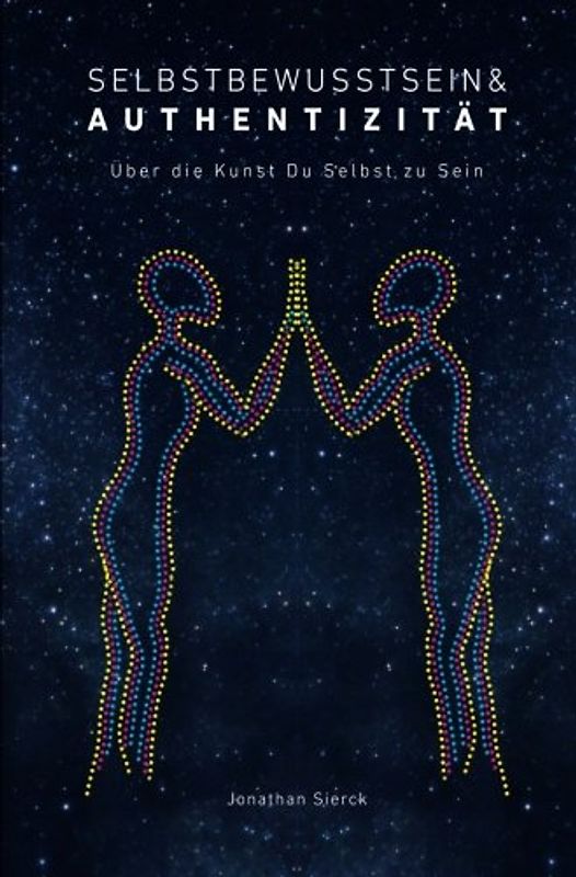 Selbstbewusstsein & Authentizität: Über die Kunst du Selbst zu Sein