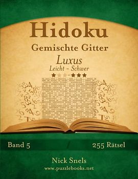 Hidoku Gemischte Gitter Luxus - Leicht bis Schwer - Band 5 - 255 Rätsel