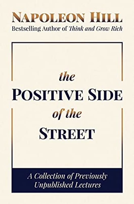 The Positive Side of the Street: A Collection of Previously Unpublished Lectures