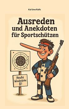 Ausreden und Anekdoten von Sportschützen