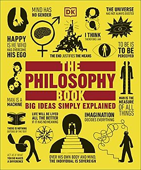 The Philosophy Book: Big Ideas Simply Explained