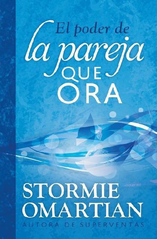 El Poder de la Pareja Que Ora: Guía de Oración Para Matrimonios - Formato Estándar