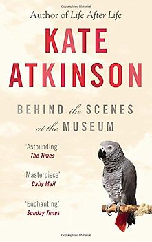 Behind the Scenes at the Museum - Kate Atkinson