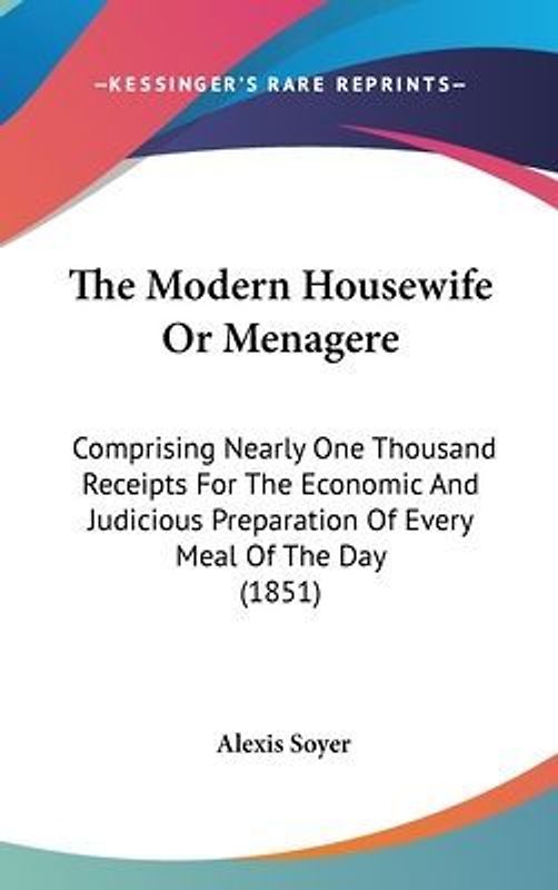 The Modern Housewife Or Menagere
