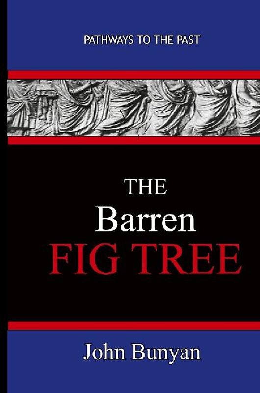 The Barren Fig Tree - John Bunyan