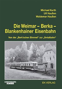 Die Weimar - Berka - Blankenhainer Eisenbahn
