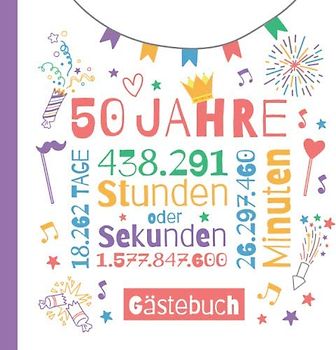 50 Jahre - Gästebuch: Deko zum 50.Geburtstag für Sie oder Ihn - 50 Jahre Geschenke & Party Dekoration - Buch für Glückwünsche und Fotos der Gäste