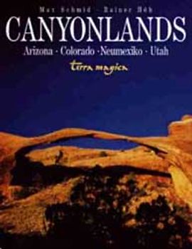Canyonlands: Arizona, Colorado, Neumexiko, Utah