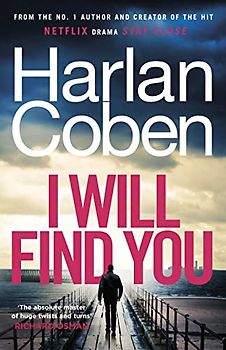 I Will Find You: From the #1 bestselling creator of the hit Netflix series Stay Close