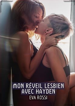 Mon réveil Lesbien avec Hayden