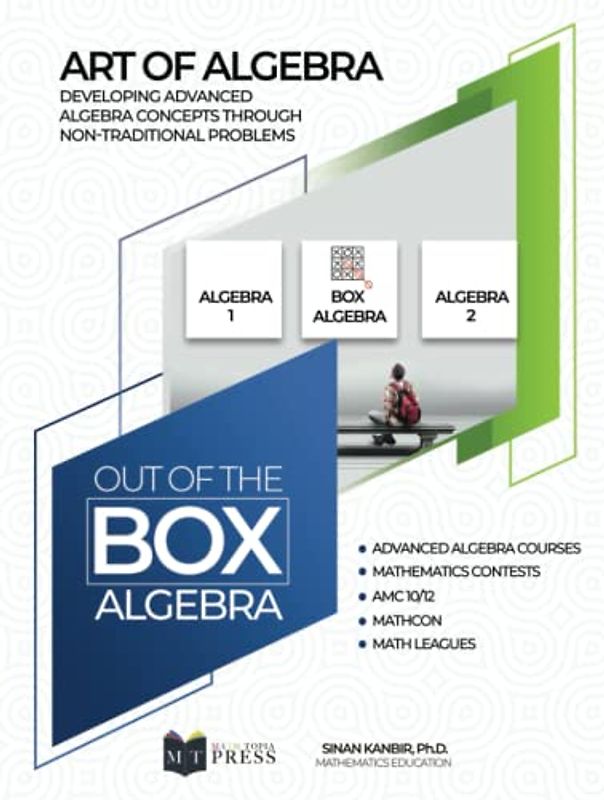 Out of the Box Algebra: Developing Advanced Algebraic Skills Through Creative and Challenging Problems