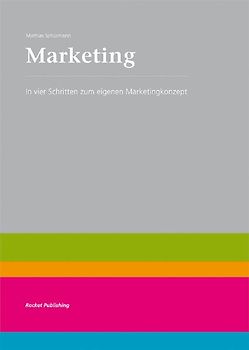 Marketing - In vier Schritten zum eigenen Marketingkonzept