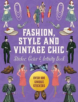 Fashion, Style and Vintage Chic Sticker, Color & Activity Book