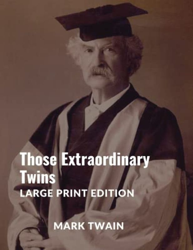 Those Extraordinary Twins: Large Print Edition