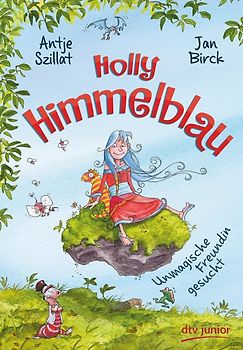 Holly Himmelblau – Unmagische Freundin gesucht