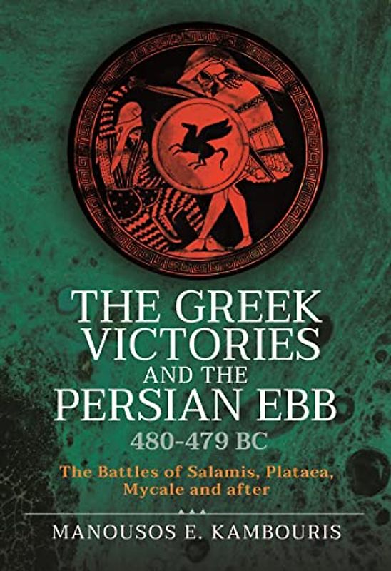 The Greek Victories and the Persian Ebb 480-479 BC