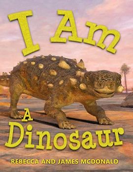 I Am A Dinosaur: A Dinosaur Book for Kids (I Am Learning: Educational Series for Kids)