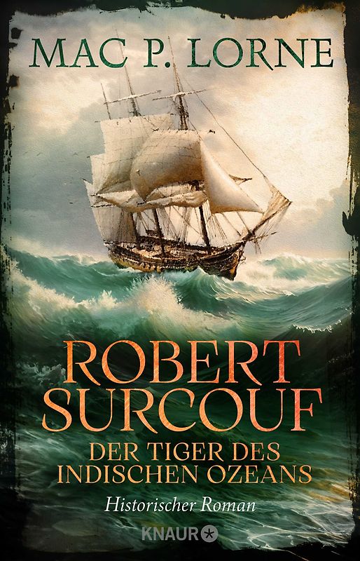 Robert Surcouf. Der Tiger des Indischen Ozeans