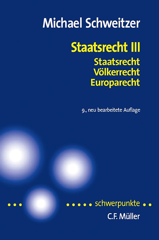 Staatsrecht III. Staatsrecht, Völkerrecht, Europarecht