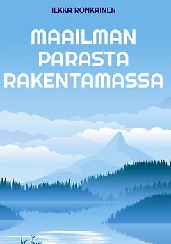 Maailman parasta rakentamassa