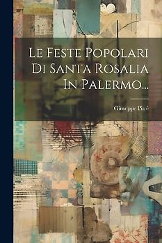 Le Feste Popolari Di Santa Rosalia In Palermo...
