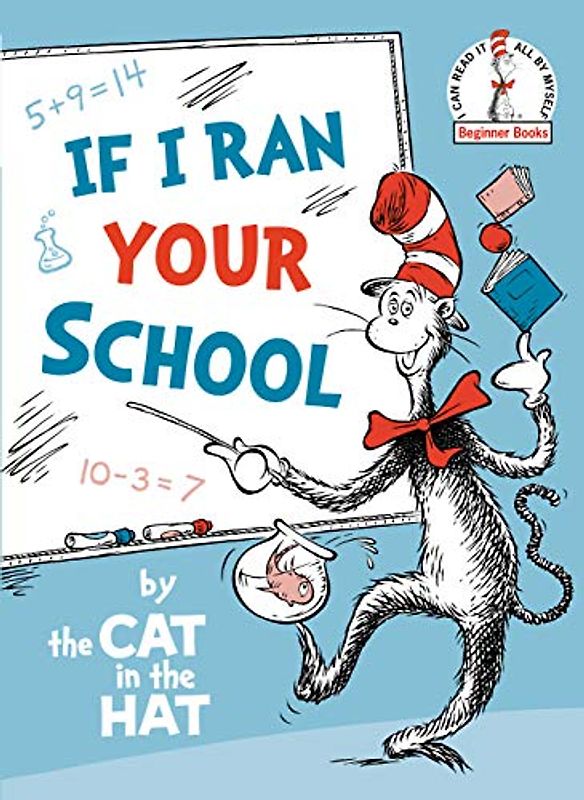 If I Ran Your School-by the Cat in the Hat (Beginner Books(R))