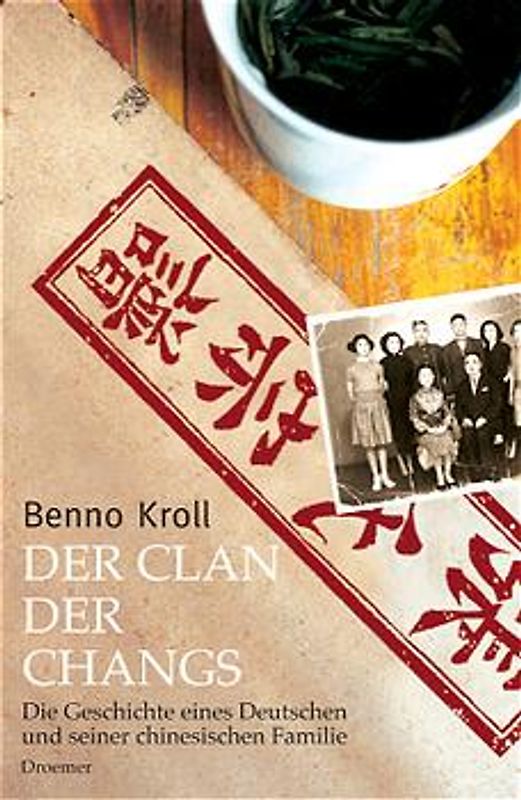 Der Clan der Changs. Die Geschichte eines Deutschen und seiner chinesischen Familie