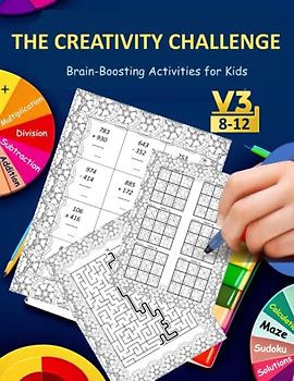 The Creativity Challenge: Brain-Boosting Activities for Kids: Unleash Your Child's Creativity with Fun and Creative Brain Activities: Creative Brain ... over 200 pages of math and fun activities,