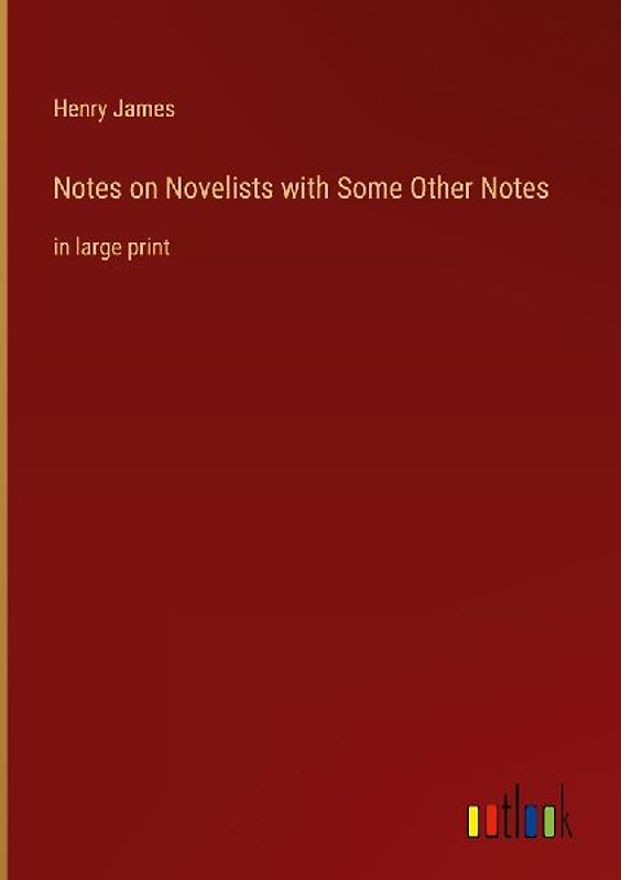 Notes on Novelists with Some Other Notes