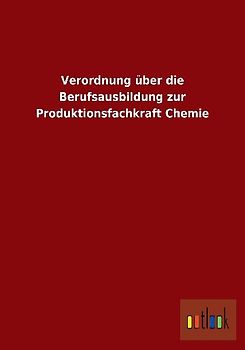 Verordnung über die Berufsausbildung zur Produktionsfachkraft Chemie